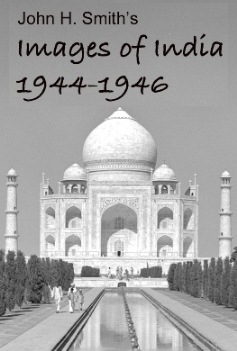 John H. Smith's Images of India 1944-1946 