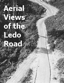  AERIAL VIEWS OF THE LEDO ROAD 