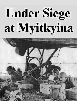 Under Siege at Myitkyina 
