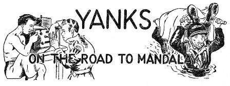  Yanks on the road to Mandalay 