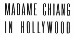 Madame Chiang in Hollywood